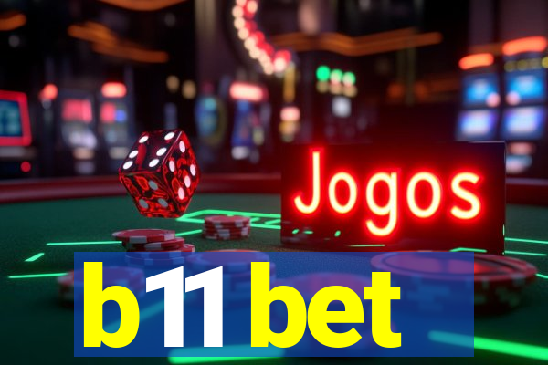 b11 bet